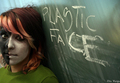 PLasTic FacE